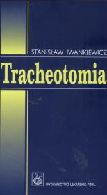 Tracheotomia. Autor: Iwankiewicz Stanisław. Dadada.pl Okładka książki Tracheotomia