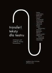 Okładka książki Transfer. Teksty dla teatru. Antologia