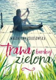 Trawa bardziej zielona. Autor: Magdalena Kołosowska. Dadada.pl Okładka książki Trawa bardziej zielona