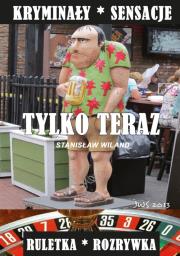 Tylko teraz. Autor: Wiland Stanisław. Dadada.pl Okładka książki Tylko teraz