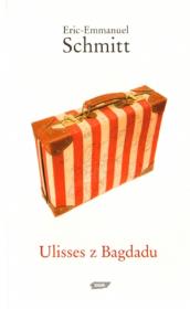 Ulisses z Bagdadu.. Autor: Eric-Emmanuel Schmitt. Dadada.pl Okładka książki Ulisses z Bagdadu.