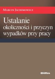 Okładka książki Ustalanie okoliczności i przyczyn wypadków przy pracy