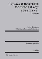 Ustawa o dostępie do informacji publicznej. Komentarz. Autor: Kamińska Irena, Rozbicka-Ostrowska Mirosława. Dadada.pl Okładka książki Ustawa o dostępie do informacji publicznej. Komentarz