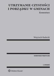 Okładka książki Utrzymanie czystości i porządku w gminach. Komentarz