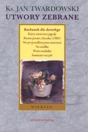 Okładka książki Utwory zebrane - Ks.Jan Twardowski M