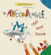 W Abecadłowie, czyli bunt literek. Autor: Dorota Wierzbicka. Dadada.pl Okładka książki W Abecadłowie, czyli bunt literek