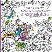 Okładka książki W koronach drzew. Antystresowy relaks kolorowankowy