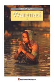 Waranasi Miejsca święte 5. Autor: Flodrowski Tomasz. Dadada.pl Okładka książki Waranasi Miejsca święte 5