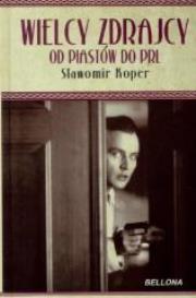 Okładka książki Wielcy zdrajcy od Piastów do PRL