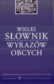 Wielki słownik wyrazów obcych. Autor: Arkadiusz Latusek (red.). Dadada.pl Okładka książki Wielki słownik wyrazów obcych