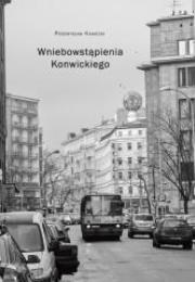 Wniebowstąpienia Konwickiego. Autor: Przemysław Kaniecki. Dadada.pl Okładka książki Wniebowstąpienia Konwickiego