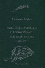 Okładka książki Wojciech Dębołęcki O lisowczykach wierszem i prozą 1620-1621