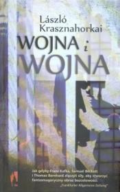 Wojna i wojna. Autor: Krasznahorkai Laszlo. Dadada.pl Okładka książki Wojna i wojna