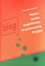 Okładka książki Wpływ języka angielskiego na polszczyznę blogów