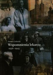 Wspomnienia lekarza 1936-1945. Autor: Golański Antoni. Dadada.pl Okładka książki Wspomnienia lekarza 1936-1945