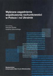 Okładka książki Wybrane zagadnienia współczesnej rachunkowości w Polsce i na Ukrainie