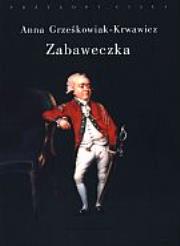 Zabaweczka. Autor: Grześkowiak-Krwawicz Anna. Dadada.pl Okładka książki Zabaweczka
