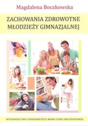 Zachowania zdrowotne młodzieży gimnazjalnej. Autor: Boczkowska Magdalena. Dadada.pl Okładka książki Zachowania zdrowotne młodzieży gimnazjalnej