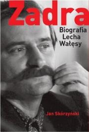 Okładka książki Zadra Biografia Lecha Wałęsy