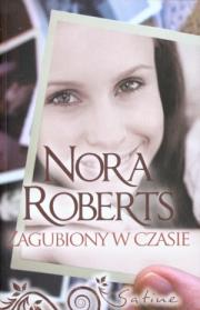 Zagubiony w czasie. Autor: Nora Roberts. Dadada.pl Okładka książki Zagubiony w czasie