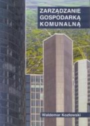 Okładka książki Zarządzanie gospodarką komunalną