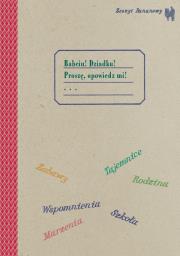 Zeszyt bananowy Babciu Dziadku Proszę opowiedz mi. Autor: Caillot-Dubus Barbara, Karkowska Aleksandra. Dadada.pl Okładka książki Zeszyt bananowy Babciu Dziadku Proszę opowiedz mi