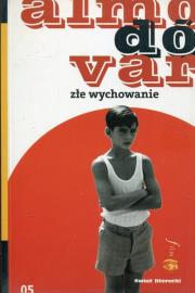 Złe wychowanie. Autor: Pedro Almodovar. Dadada.pl Okładka książki Złe wychowanie