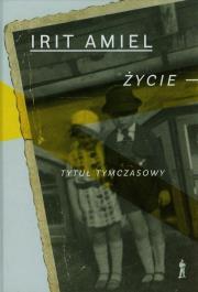 Okładka książki Życie tytuł tymczasowy