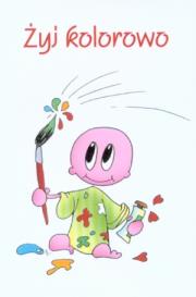 Okładka książki Żyj kolorowo