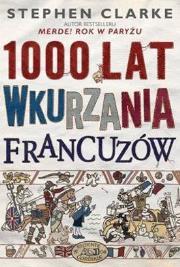 Okładka książki 1000 lat wkurzania Francuzów