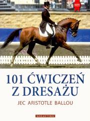 101 ćwiczeń z dresażu. Autor: Jec Aristotle Ballou. Dadada.pl Okładka książki 101 ćwiczeń z dresażu