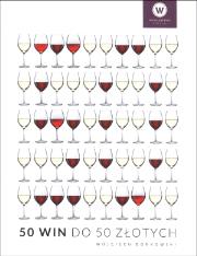 50 win do 50 złotych. Autor: Bońkowski Wojciech. Dadada.pl Okładka książki 50 win do 50 złotych
