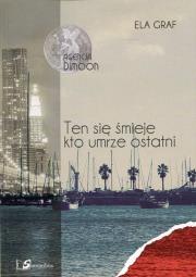 Agencja Dimoon. Ten się śmieje kto umrze ostatni. Autor: Graf Ela. Dadada.pl Okładka książki Agencja Dimoon. Ten się śmieje kto umrze ostatni