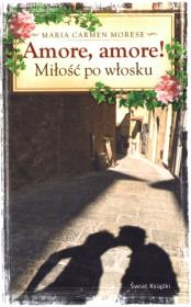 Okładka książki Amore, Amore! Miłość po włosku