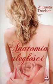 Anatomia uległości. Autor: Augusta Docher. Dadada.pl Okładka książki Anatomia uległości