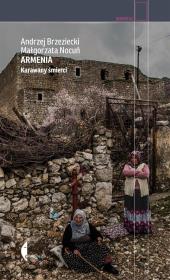 Armenia. Karawany śmierci. Autor: Brzeziecki Andrzej, Nocuń Małgorzata. Dadada.pl Okładka książki Armenia. Karawany śmierci
