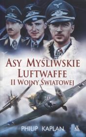 Asy myśliwskie Luftwaffe II wojny światowej. Autor: Kaplan Philip. Dadada.pl Okładka książki Asy myśliwskie Luftwaffe II wojny światowej
