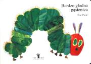 Bardzo głodna gąsienica w.2013. Autor: Carle Eric. Dadada.pl Okładka książki Bardzo głodna gąsienica w.2013
