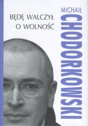 Okładka książki Będę walczył o wolność 