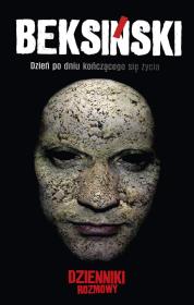 Beksiński dzień po dniu kończącego się życia. Autor: Zdzisław Beksiński, Skoczeń Jarosław Mikołaj. Dadada.pl Okładka książki Beksiński dzień po dniu kończącego się życia