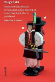 Biegański. Stereotyp Polaka-brutala. Autor: Goska Danusha V.. Dadada.pl Okładka książki Biegański. Stereotyp Polaka-brutala