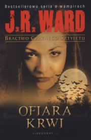 Bractwo Czarnego Sztyletu T.02 - Ofiara Krwi. Autor: Ward J.R.. Dadada.pl Okładka książki Bractwo Czarnego Sztyletu T.02 - Ofiara Krwi