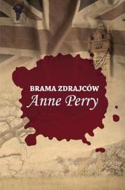 Brama zdrajców - Anne Perry. Autor: Perry Anne. Dadada.pl Okładka książki Brama zdrajców - Anne Perry