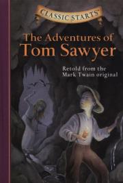 Classic Starts: The Adventures of Tom Sawyer. Autor: Twain Mark. Dadada.pl Okładka książki Classic Starts: The Adventures of Tom Sawyer
