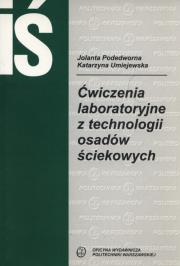 Ćwiczenia laboratoryjne z technologii osadów ściekowych. Autor: Podedworna Jolanta, Umiejewska Katarzyna. Dadada.pl Okładka książki Ćwiczenia laboratoryjne z technologii osadów ściekowych