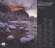 Cyfrowa fotografia pejzażowa. Autor: Frye Michael. Dadada.pl Okładka książki Cyfrowa fotografia pejzażowa