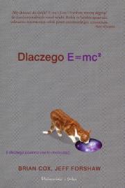 Okładka książki Dlaczego E=MC2 i dlaczego powinno nas to obchodzić