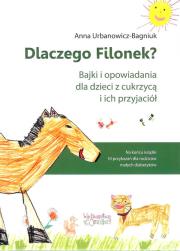Dlaczego Filonek?. Autor: Urbanowicz-Bagniuk Anna. Dadada.pl Okładka książki Dlaczego Filonek?