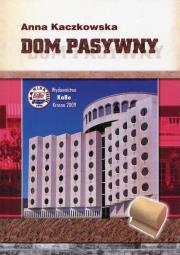 Dom pasywny. Autor: Kaczkowska Anna. Dadada.pl Okładka książki Dom pasywny