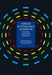 Dziecko w sytuacjach uczenia się. Autor: Elżbieta Jezierska-Wiejak, Joanna Malinowska-Parzydło. Dadada.pl Okładka książki Dziecko w sytuacjach uczenia się
